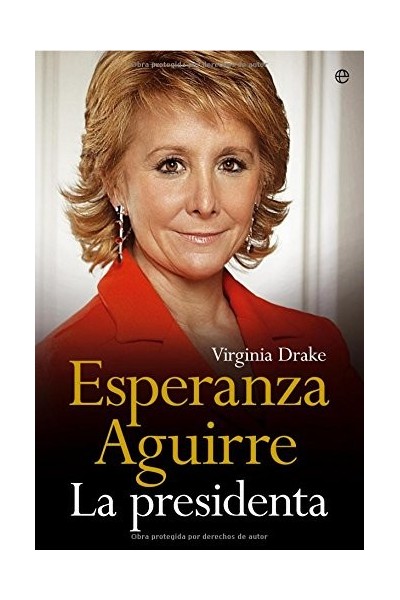 Esperanza Aguirre. La Presidenta